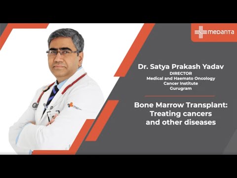  Bone Marrow Transplant: Treating cancers and other diseases | Dr. Satya Prakash Yadav |